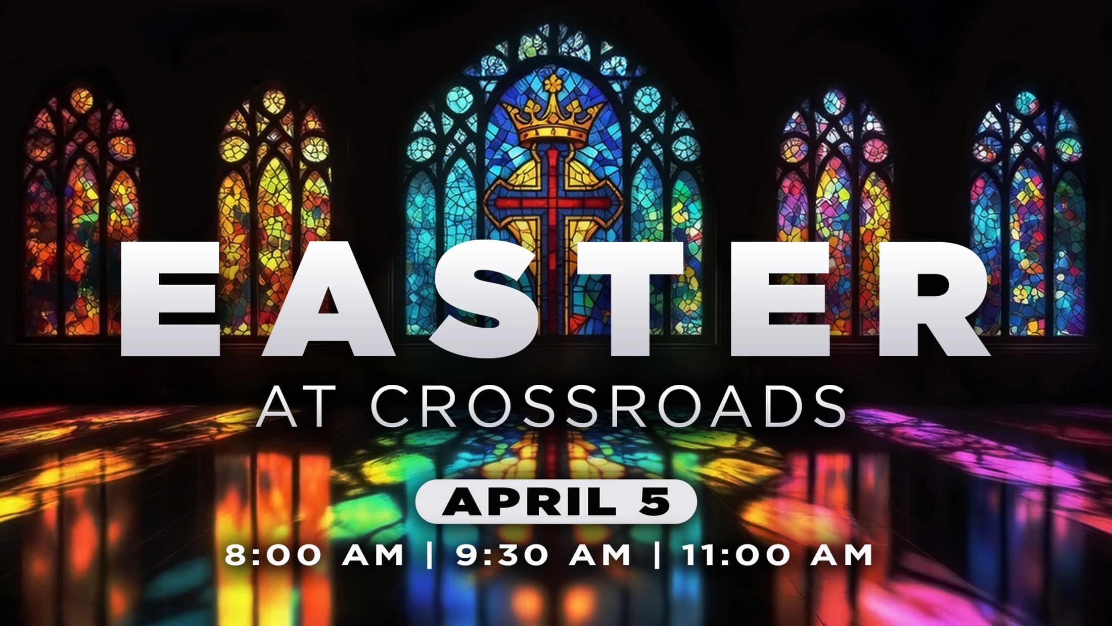 An invitation to Easter services at Crossroads on April 5, set against a dark church interior with colorful light from stained-glass windows on the floor.